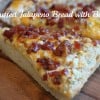 Stuffed Jalapeno Bread with Bacon