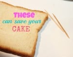 Bread and toothpicks can save your cake