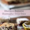 Blueberry Banana Chocolate Chip Cake @createdbydiane