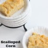 Scalloped Corn @createdbydiane