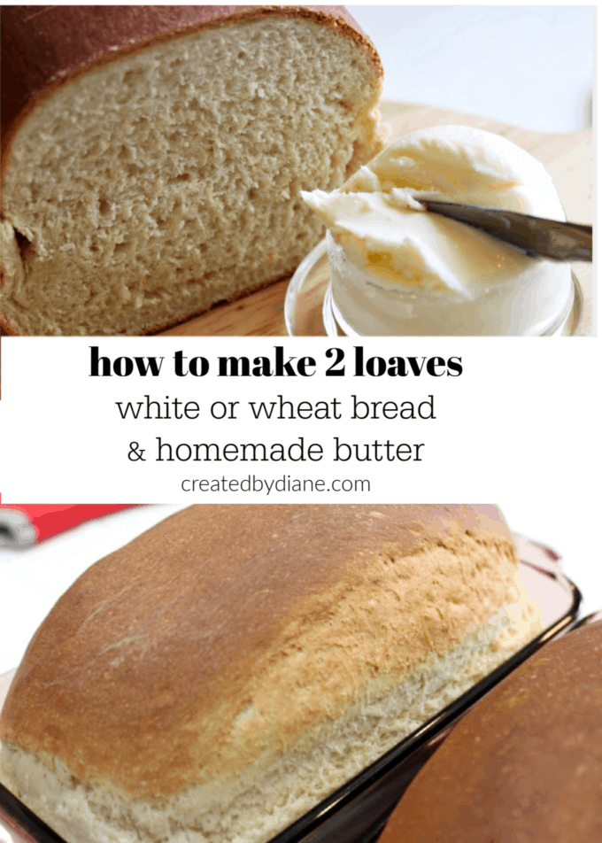 how to make 2 loaves of white or wheat bread with homemade butter createdbydiane.com