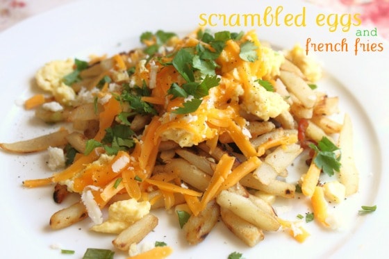 scrambled eggs and french fries