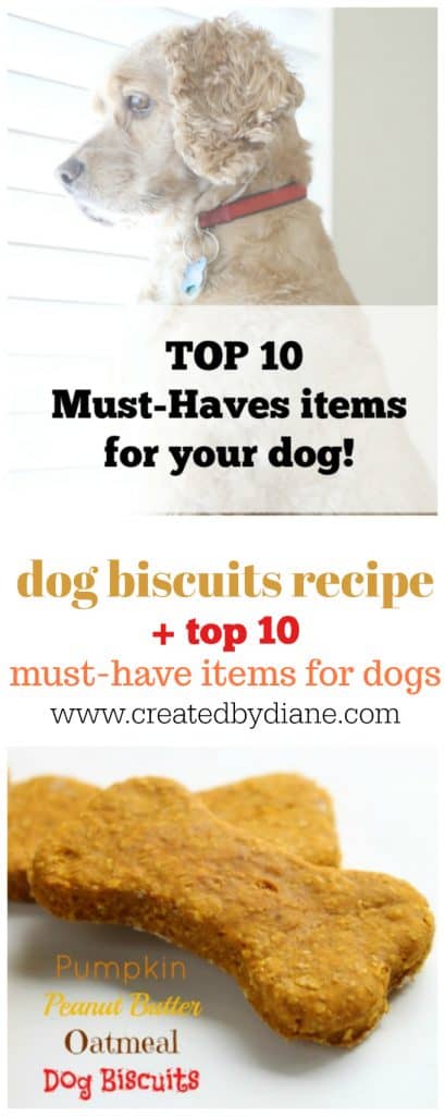 dog biscuits, dog cookies, dog treats, with must have dog items list, www.createdbydiane.com