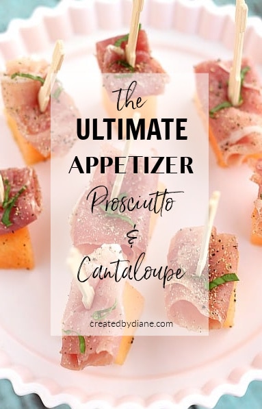 the ultimate appetizer prosciutto and cantaloupe creartedbydiane.com