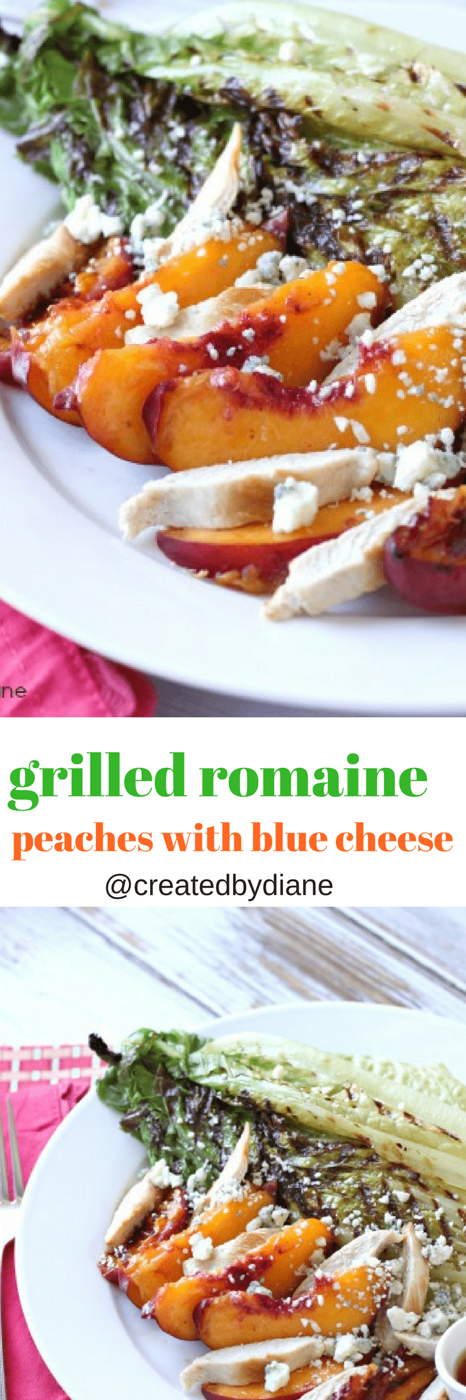 grilled romaine with chicken peaches and blue cheese @createdbydiane