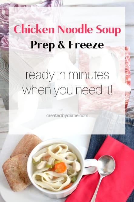 chicken noodle soup, prep and freeze, ready in minutes when you need it, createdbydiane.com
