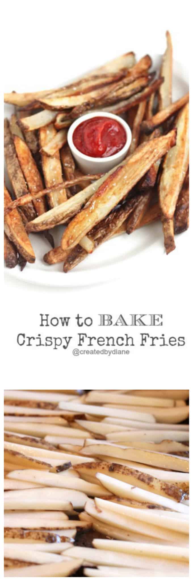 easy how to bake crispy baked french fries www.createdbydiane.com