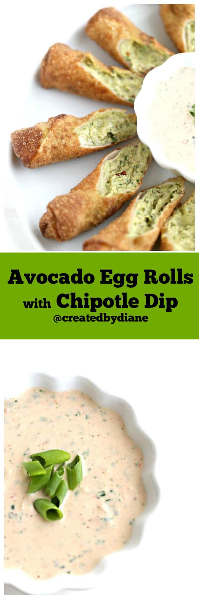 Avocado Egg Rolls with Chipotle Dip @createdbydiane