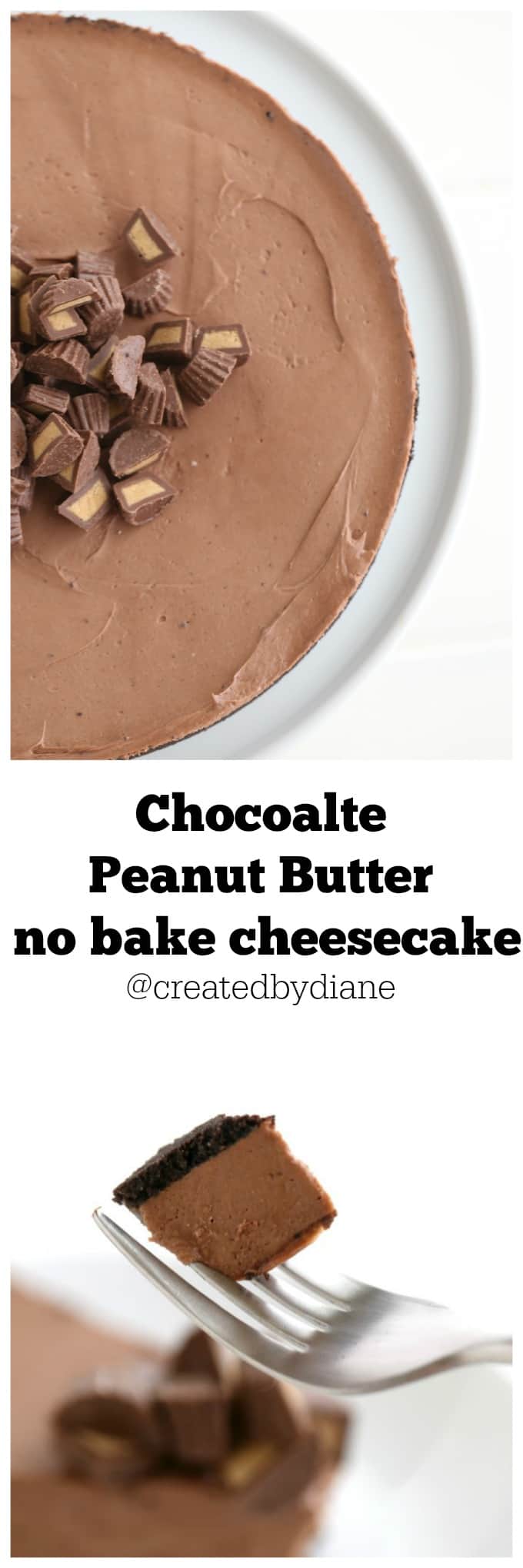 Chocolate Peanut Butter no bake Cheesecake @createdbydiane