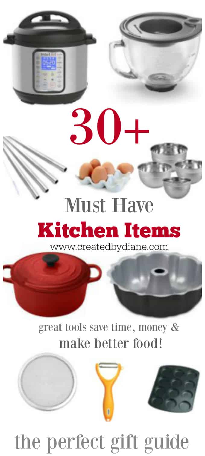 30 plus must have kitchen items great tools save time, money and make better food. the perfect gift guide, mother's day gifts, Christmas gift list, www.createdbydiane.com