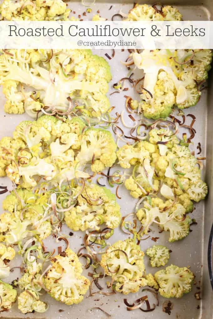 Roasted Cauliflower and Leeks @createdbydiane