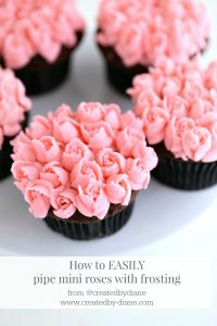 How to EASILY pip mini roses with frosting on cupcakes and cakes @createdbydiane www.createdby-diane.com