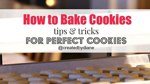 how-to-bake-cookies-tips-and-tricks-for-perfect-cookies-every-time-you-bake-createdbydiane