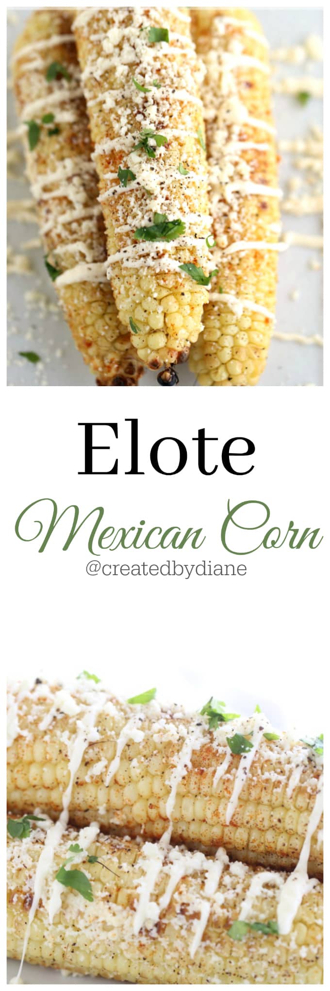 Elote Mexican Corn recipe make it on the grill or in the oven @createdbydiane @createdbydiane