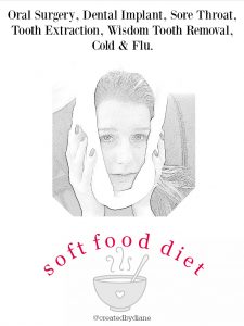 Soft Food Diet, oral surgery, cold and flu foods to eat and enjoy when you're not well @createdbydiane