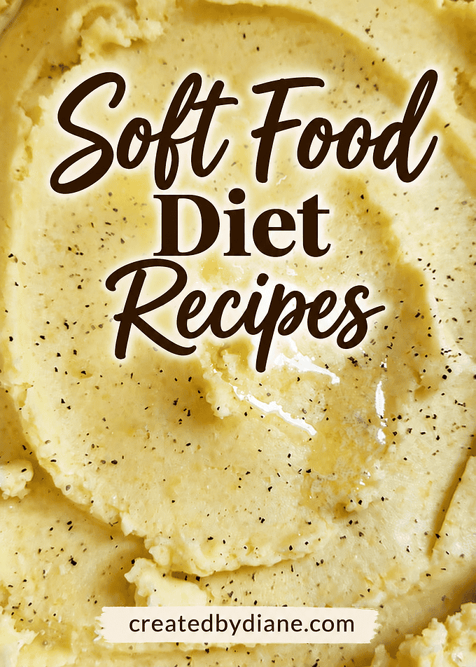 soft food diet recipes at createdbydiane