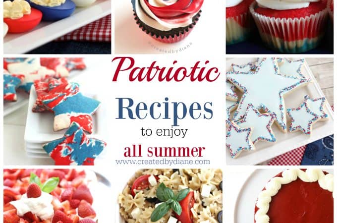 Patriotic recipes to enjoy all summer www.createdbydiane.com