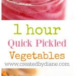 1 hour quick pickled vegetables www.createdbydiane.com