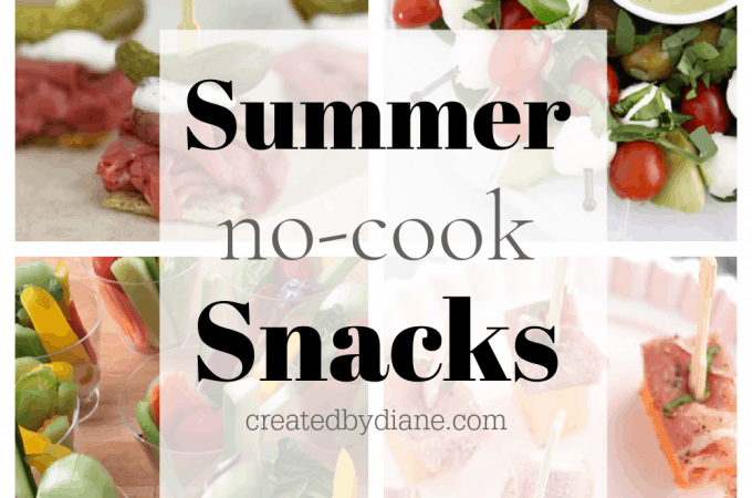 summer no cook snacks createdbydiane.com