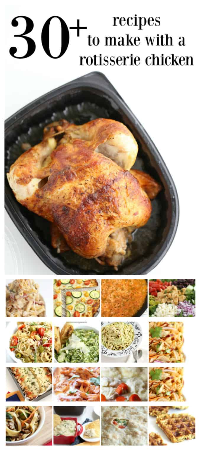 over 30 easy and delicious rotisserie chicken recipes to make to save time and money to feed your family www.createdbydiane.com