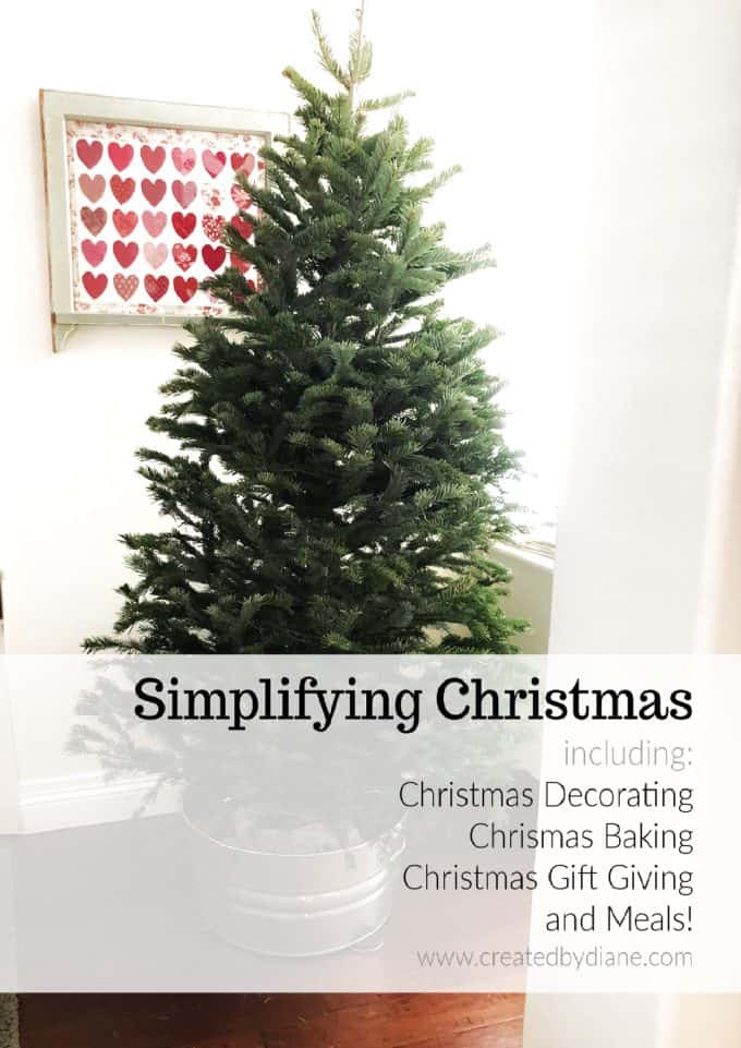 simplifying christmas including christmas decorating, christmas baking, christmas gift giving and meals www.createdbydiane.com