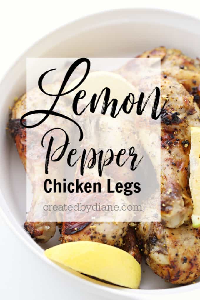 lemon pepper marinated chicken legs createdbydiane.com
