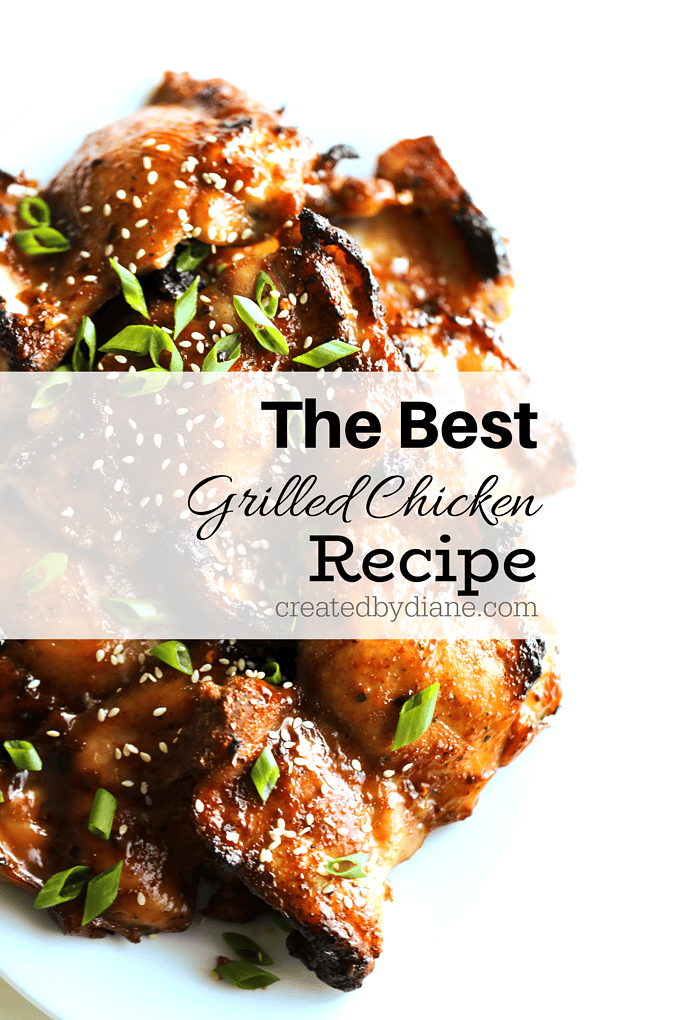 THE BEST grilled chicken recipe createdbydiane.com