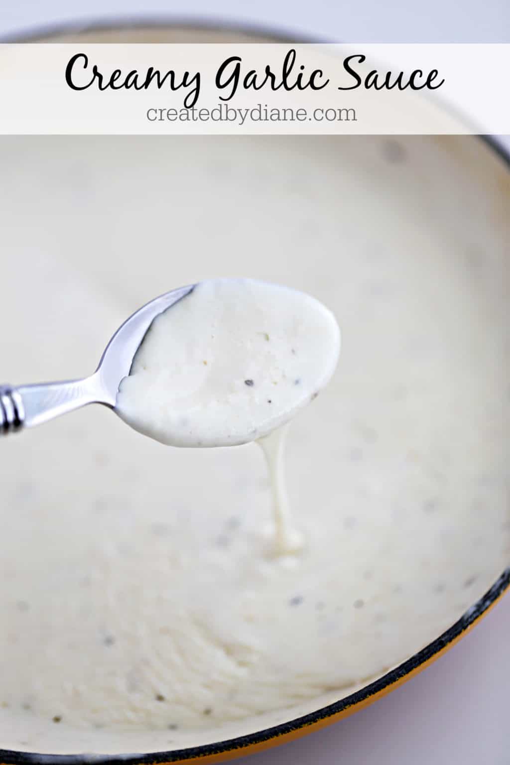 Creamy Garlic Sauce | Created by Diane