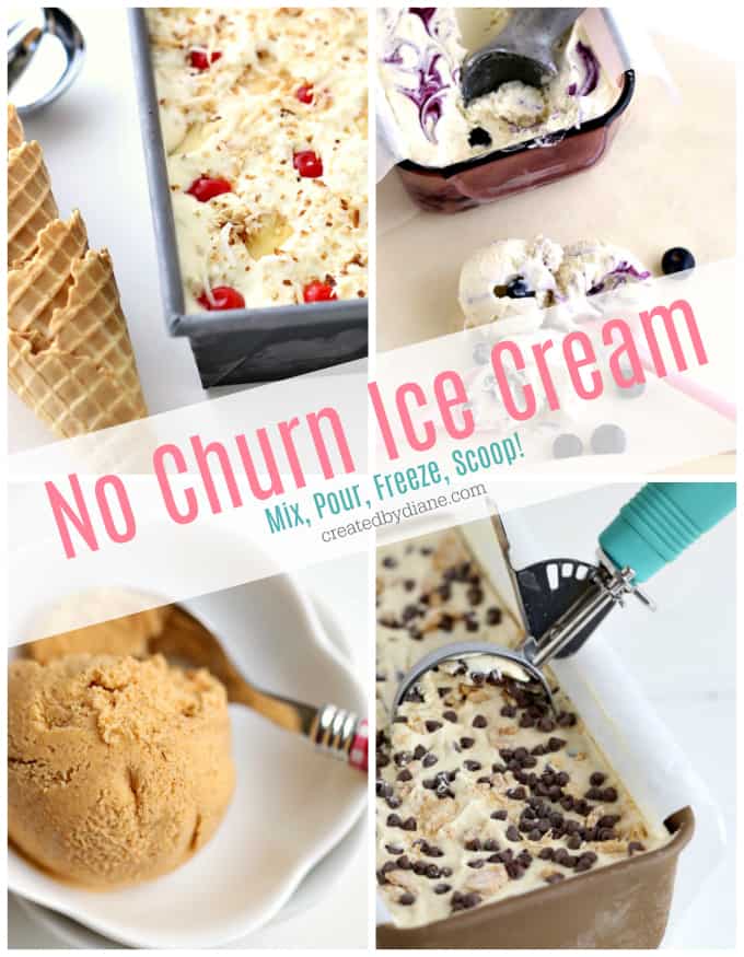 no churn ice cream recipes from createdbydiane.com No Ice Cream Maker Needed, mix, pour, freeze, scoop