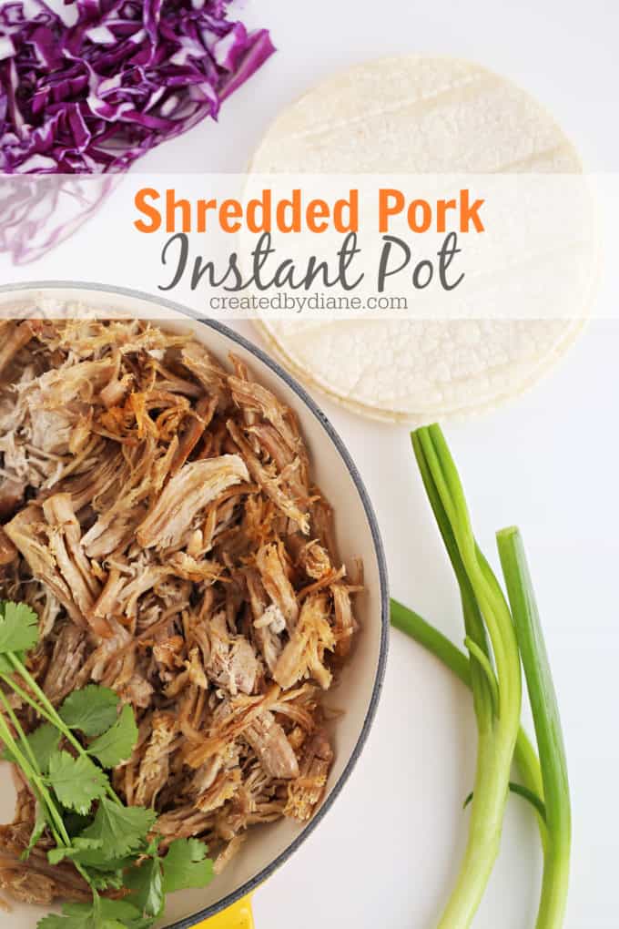 easy Instant Pot Shredded Pork, carnitas, pulled pork sandwiches, Pressure Cooker, Tacos createdbydiane.com