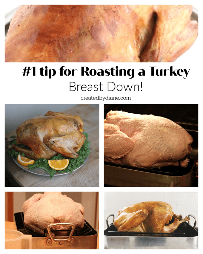 #1 tip for roasted turkey BREAST DOWN, no dry breast, no over cooking, leave in oven longer, createdbydiane.com