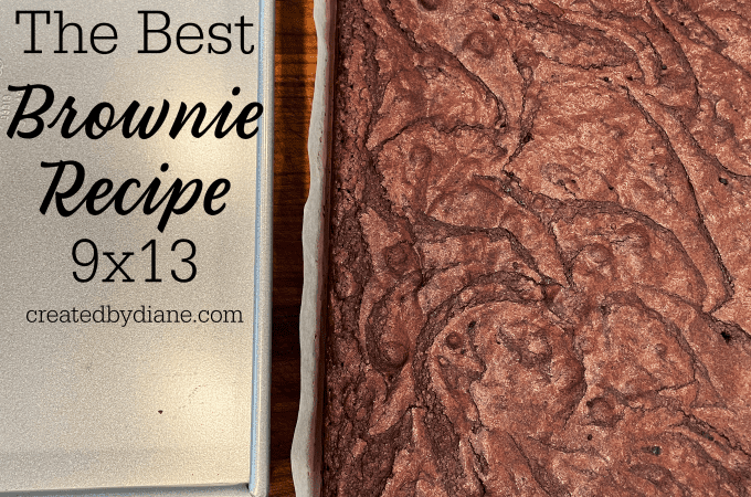 The Best Brownie Recipe 9x13 createdbydiane.com