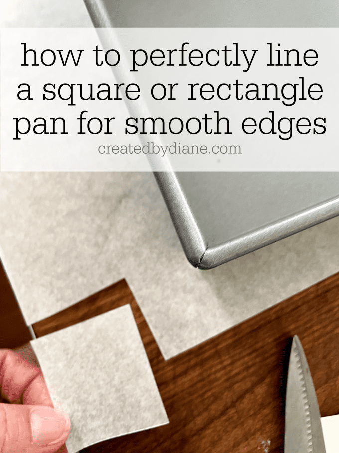 how to perfectly line a square or rectangle pan with parchment paper for baking with smooth edges createdbydiane.com