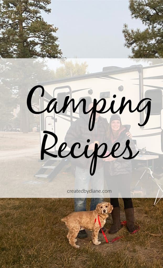 Camping Recipes, rv camping, boon docking, travel trailer, camping food createdbydiane.com