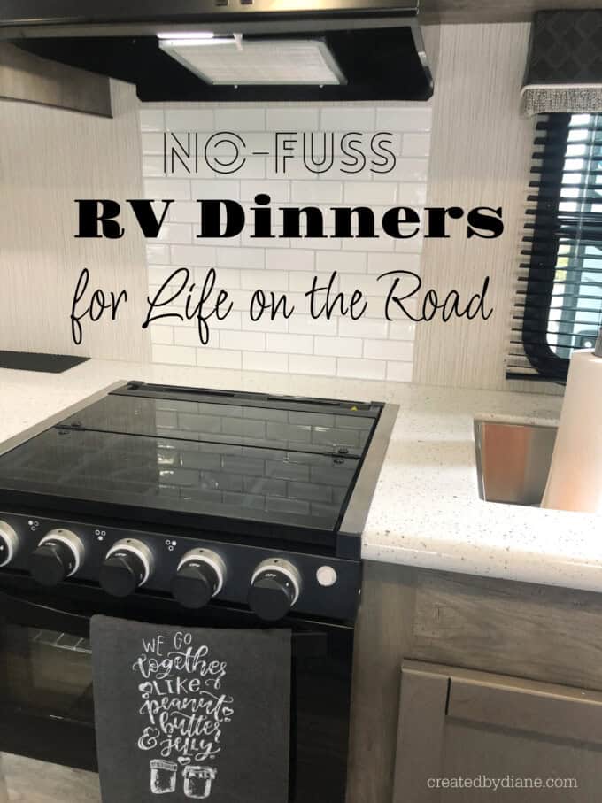 no fuss rv dinners for life on the road from createdbydiane