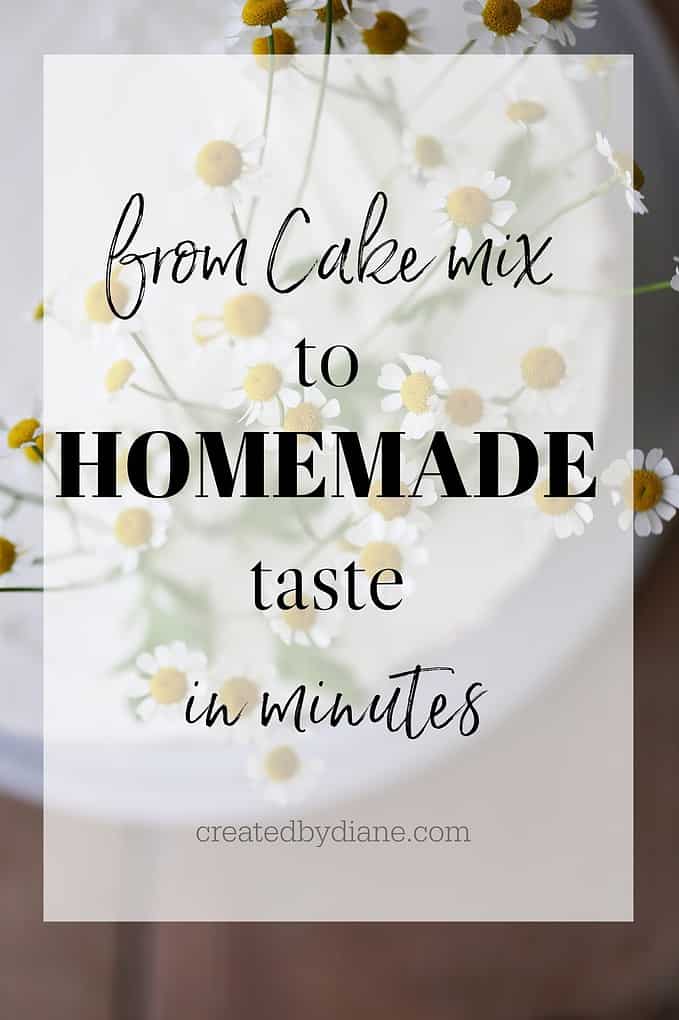 from cake mix to homemade taste in minutes createdbydiane.com