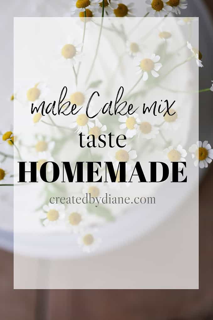 make a cake mix taste HOMEMADE createdbydiane.com